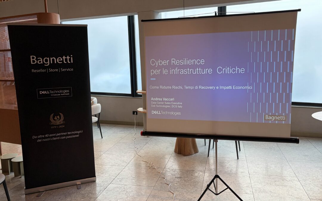 Evento Bagnetti e DELL Technologies: Cyber Resilience per le Infrastrutture